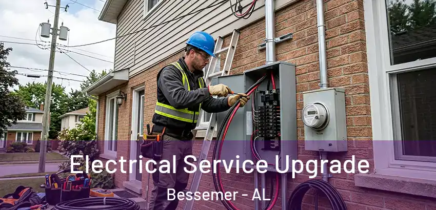  Electrical Service Upgrade Bessemer - AL