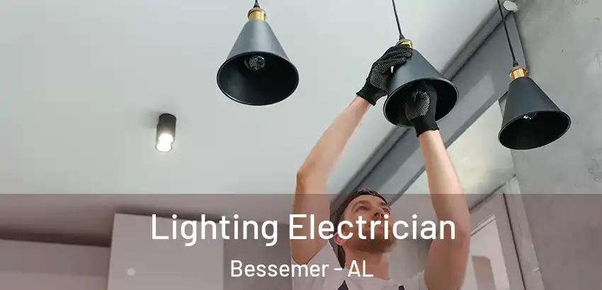  Lighting Electrician Bessemer - AL