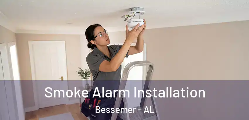 Smoke Alarm Installation Bessemer - AL